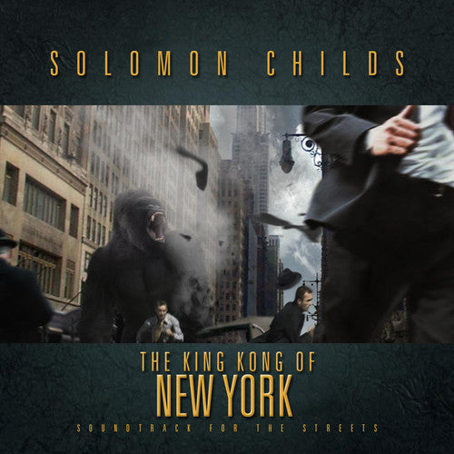King Kong Of New York -- Solomon Childs, CD