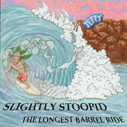 Longest Barrel Ride & Slightly Stoopid