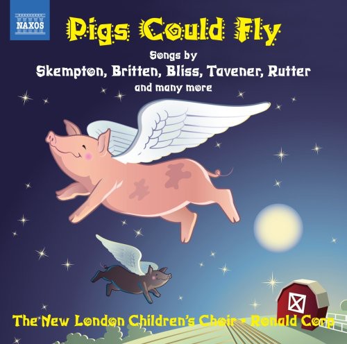 Pigs Could FLY -- New London Children's Choir / Wells / Corp, CD