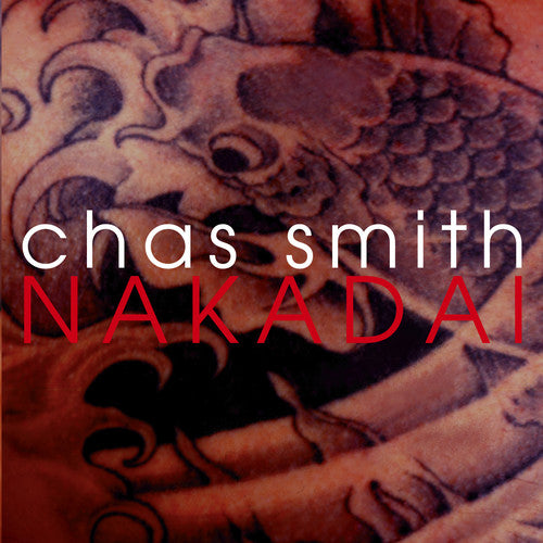 Nakadai -- Chas Smith, CD