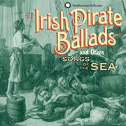 Irish Pirate Ballads & Other Songs Of The Sea