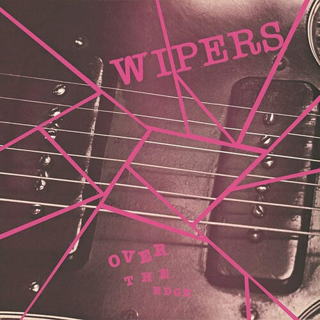 Over The Edge, Wipers, LP