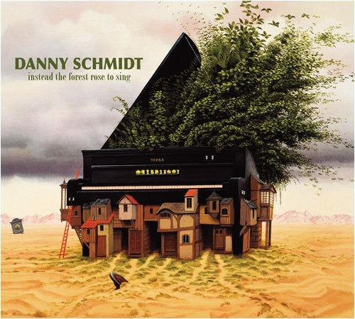 Instead The Forest Rose To Sing -- Danny Schmidt, CD