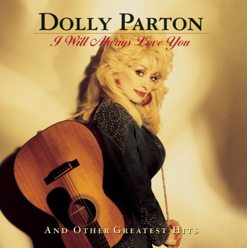 I Will Always Love You & Other Greatest Hits