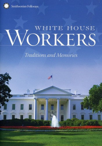 White House Workers: Tradition & Memories -- DVD