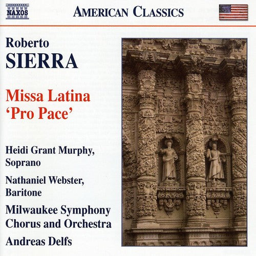 Missa Latina -- Sierra / Milwaukee So / Delfs, CD