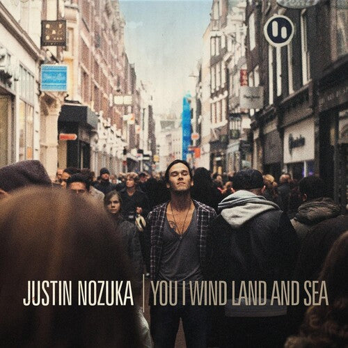 You I Wind & Sea -- Justin Nozuka, CD