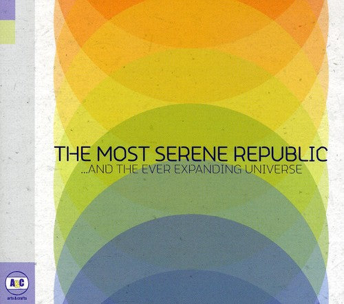 & The Ever Expanding Universe -- Most Serene Republic, CD