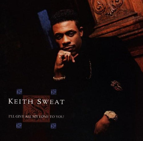 I'll Give All My Love To You, Keith Sweat, CD