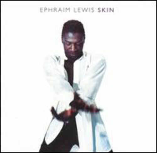 SKIN -- Ephraim Lewis, CD