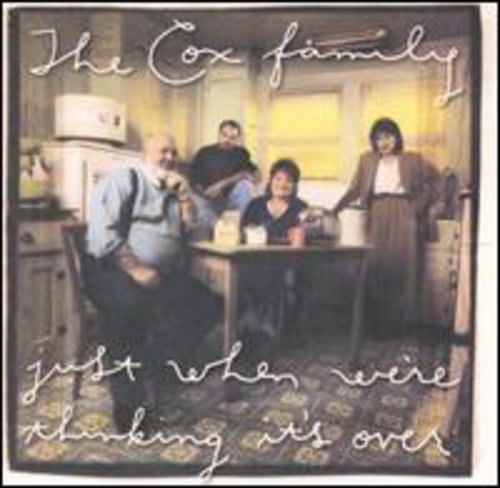 Just When You're Thinking Its Over -- Cox Family, CD