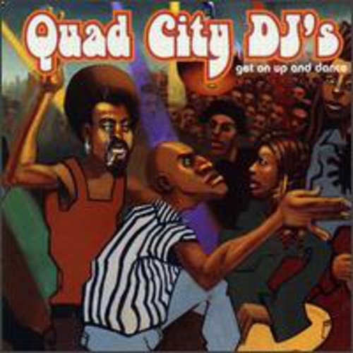 Get On Up & Dance -- Quad City DJ'S, CD