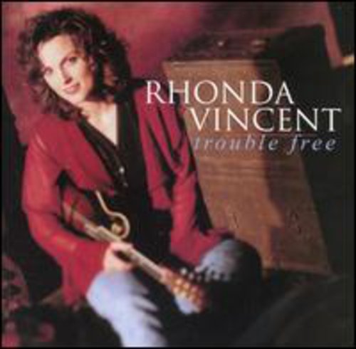 Trouble Free -- Rhonda Vincent, CD