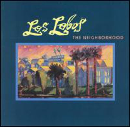Neighborhood -- Los Lobos, CD