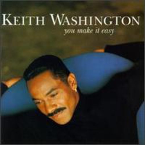 You Make It Easy -- Keith Washington, CD