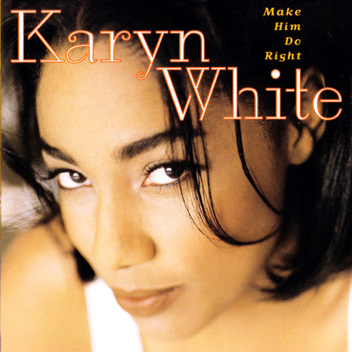 Make Him Do Right -- Karyn White, CD