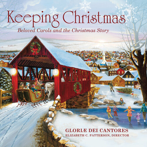 Keeping Christmas: Beloved Carols & Christmas -- Gloriae Dei Cantores / Patterson, CD