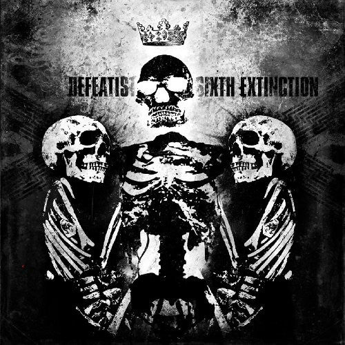 Sixth Extinction -- Defeatist, CD