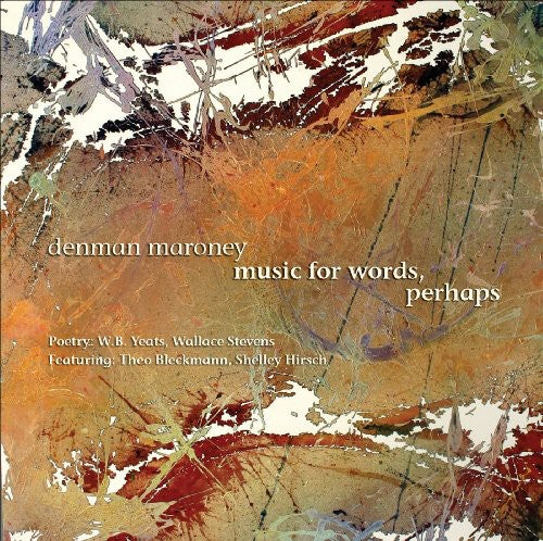 Music For Words Perhaps -- Maroney / Yeats / Bleckmann / Hirsch, CD
