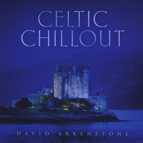 Celtic Chillout -- David Arkenstone, CD