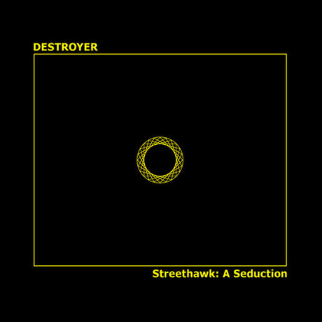 Streethawk: A Seduction, Destroyer, LP