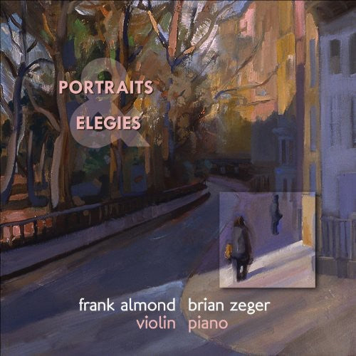 Portraits & Elegies -- Almond,Frank / Zeger,Brian, CD
