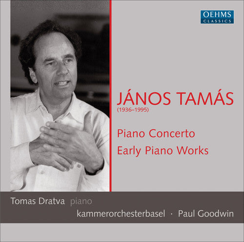 Piano Concerto / Early Piano Works -- Tamas / Dratva / Kammerorchester Basel / Goodwin, CD
