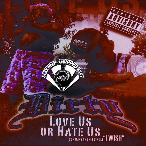 Love Us Or Hate Us Chopped & Screwed -- Dirty, CD