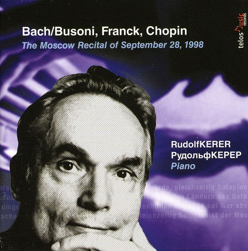 Moscow Recital Of September 28 1998 -- Bach / Busoni / Frank / Kerer / Kepep, CD