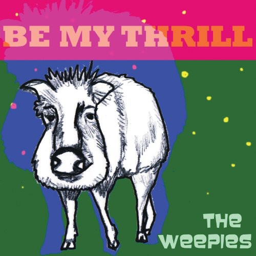 Be MY Thrill -- Weepies, CD
