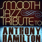 Tribute To Anthony Hamilton