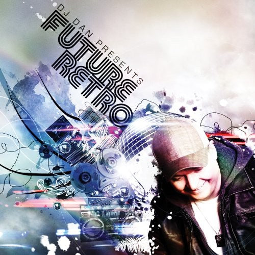 Dj Dan Presents Future Retro