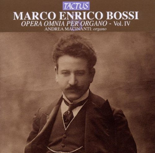 Complete Organ Works 4 -- Bossi / Macinanti, CD