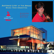 Antonio Lysy At The Broad - Music From Argentina