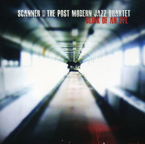 Blink Of An Eye -- Scanner / Post Modern Jazz Quartet, CD
