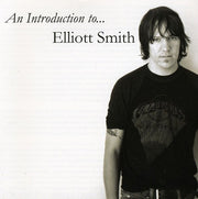 Introduction To Elliott Smith