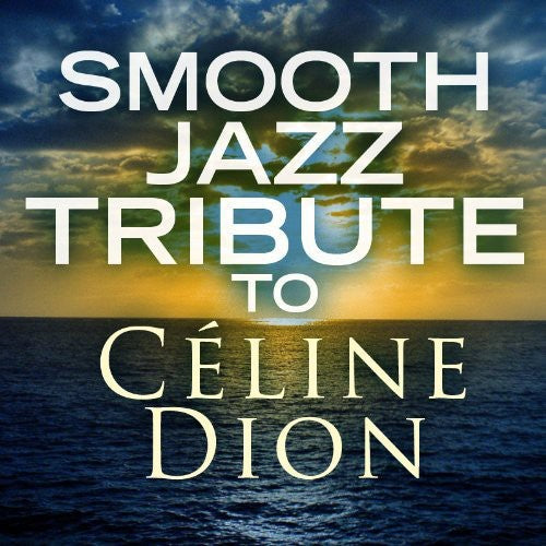 Smooth Jazz Tribute To Celine Dion / Various -- CD