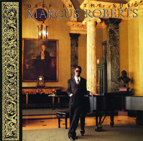 Deep In The Shed -- Marcus Roberts, CD