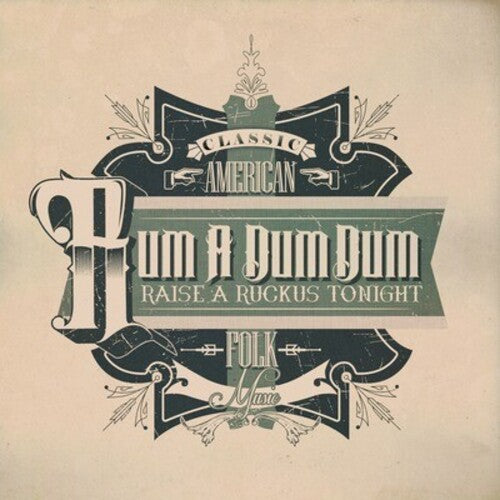 Rum A Dum Dum: Raise A Ruckus Tonight / Var -- CD