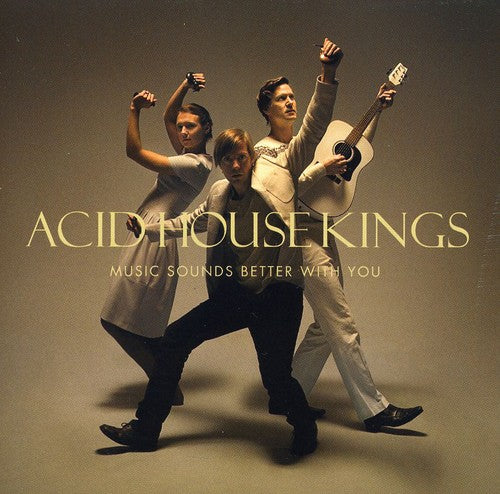 Music Sounds Better With You -- Acid House Kings, CD