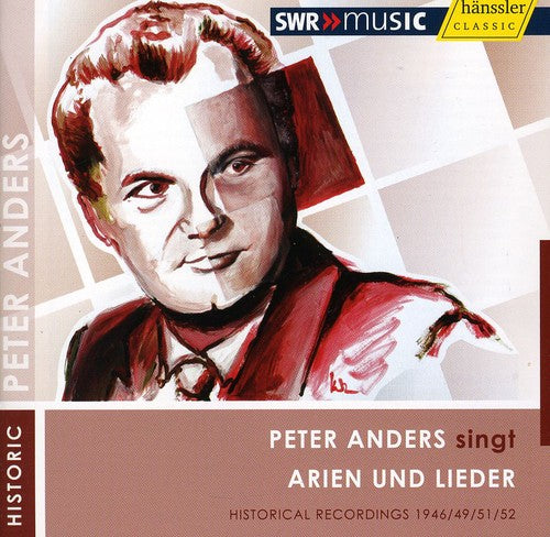 Peter Anders Sings Arias & Lieder -- Peter Anders, CD