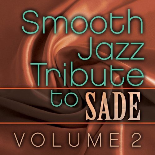 Sade Smooth Jazz Tribute Vol. 2