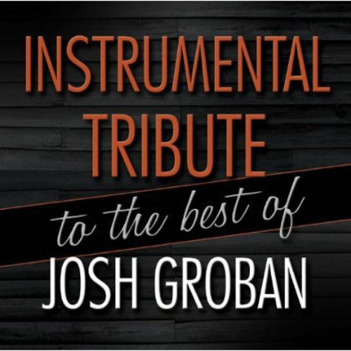 Instrumental Tribute To The Best Of Josh Groban -- Josh Groban, CD