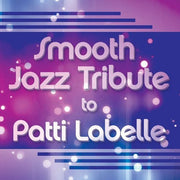 Patti Labelle Smooth Jazz Tribute