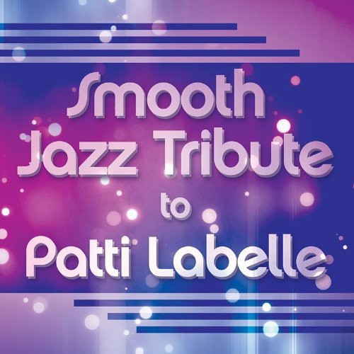 Patti Labelle Smooth Jazz Tribute