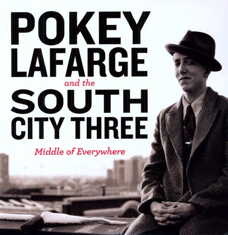 Middle Of Everywhere, Pokey & South City Three Lafarge, LP