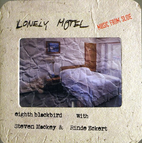 Lonely Motel: Music From Slide -- MacKey / Eighth Blackbird / Eckert, CD