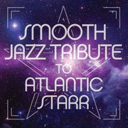 Atlanic Starr Smooth Jazz Tribute