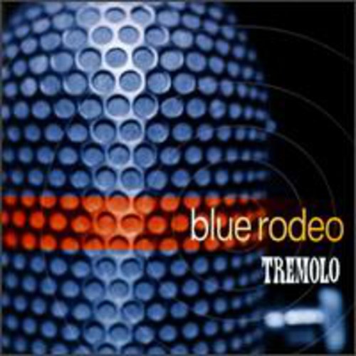 Tremolo -- Blue Rodeo, CD