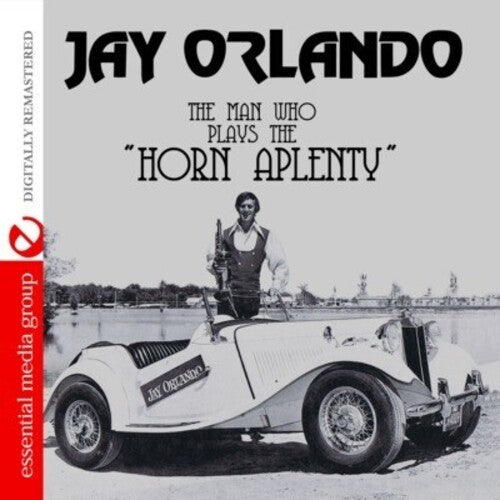 The Man Who Plays The Horn Aplenty -- Jay Orlando, CD